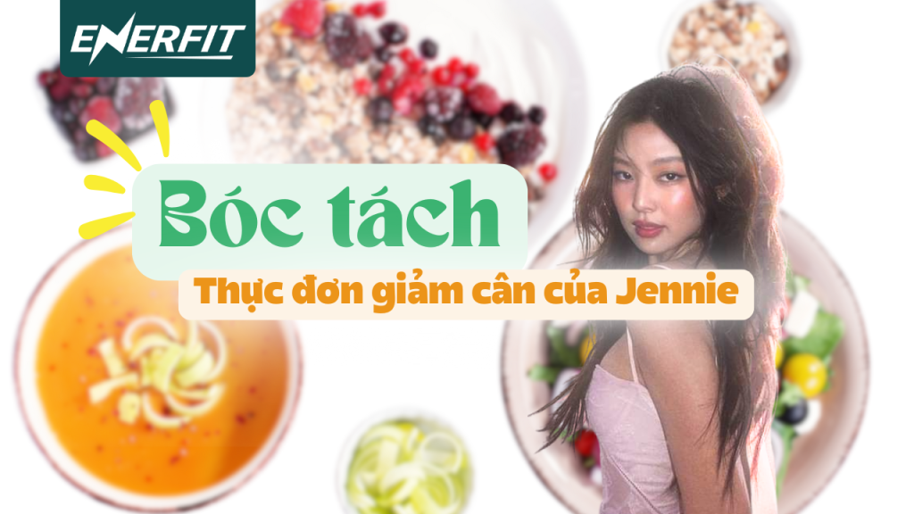 Thực đơn giảm cân của Jennie